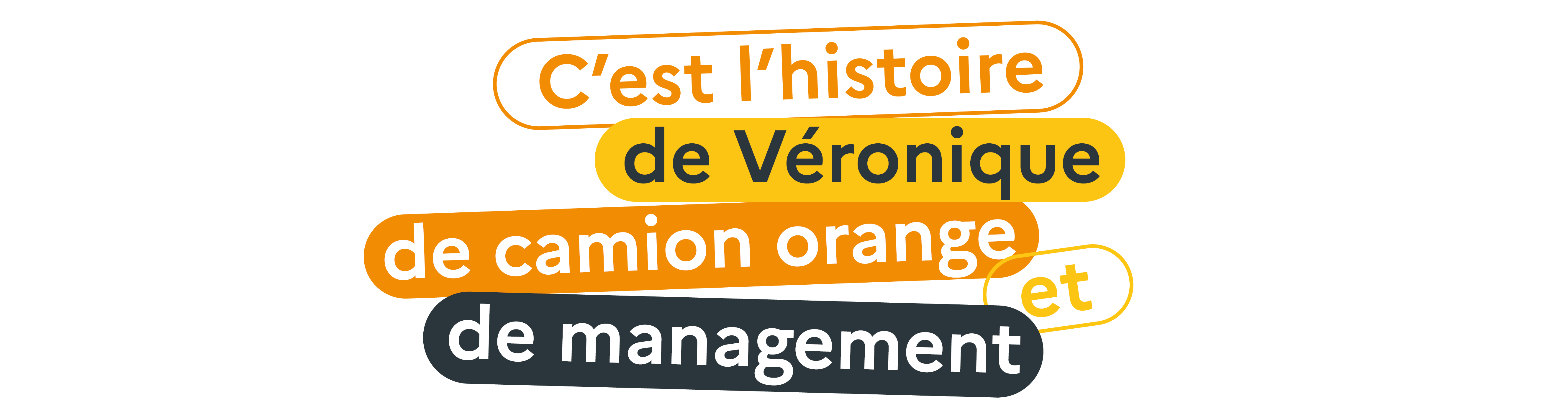 C'est l'histoire de Véronique de camion orange et de management